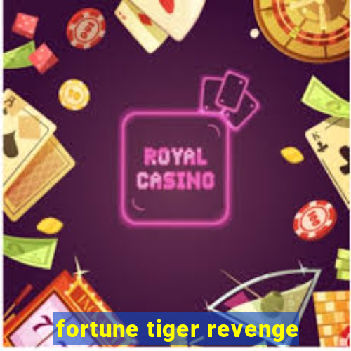 fortune tiger revenge